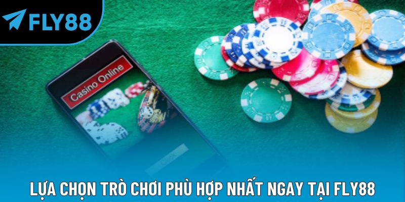 Lựa chọn trò chơi phù hợp nhất ngay tại Fly88